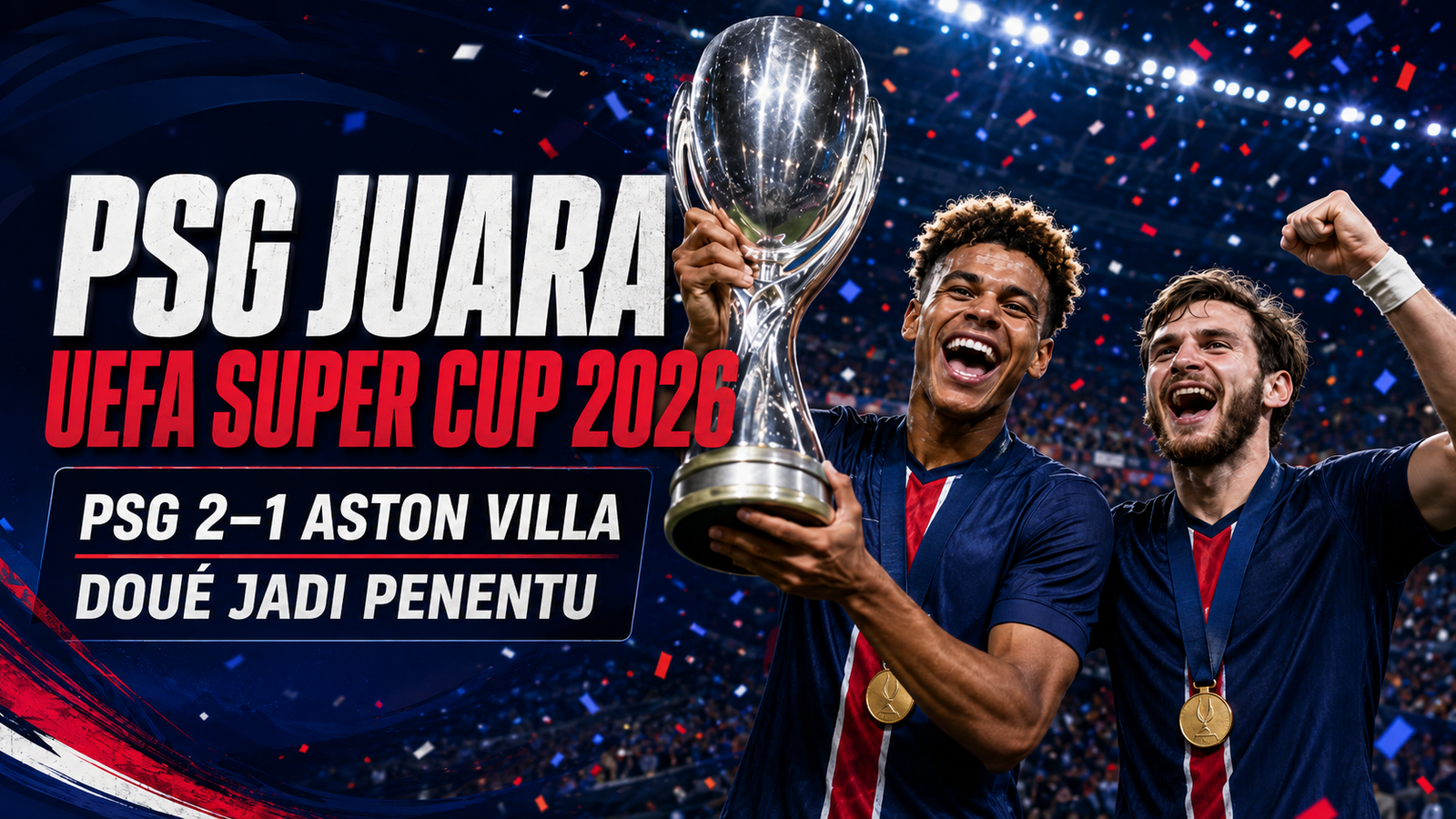 Pemain Paris Saint-Germain merayakan gelar UEFA Super Cup 2026 setelah mengalahkan Aston Villa 2-1.